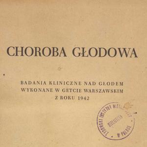 Choroba głodowa: badania kliniczne nad głodem wykonane w getcie warszawskim z roku 1942